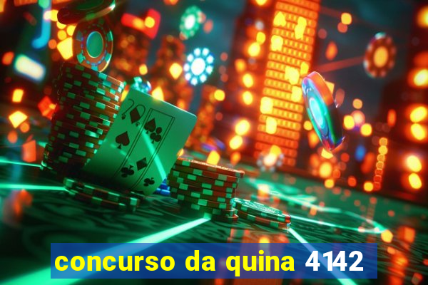 concurso da quina 4142